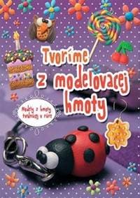 Tvoríme z modelovacej hmoty - autor neuvedený 1