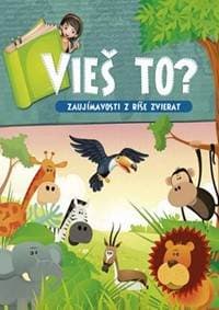 Vieš to? Zaujímavosti z ríše zvierat - autor neuvedený