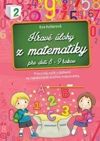 Hravé úlohy z matematiky pre deti 8 - 9 rokov - autor neuvedený
