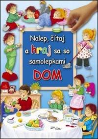 Nalep, čítaj a hraj sa so samolepkami Dom - autor neuvedený 1