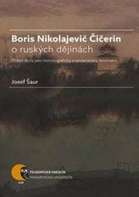 Boris Nikolajevič Čičerin o ruských dějinách - Josef Šaur