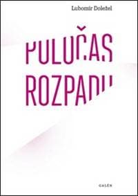 Poločas rozpadu - Lubomír Doležel 1
