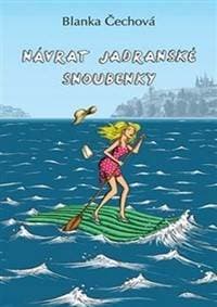 Návrat jadranské snoubenky - Blanka Čechová 1