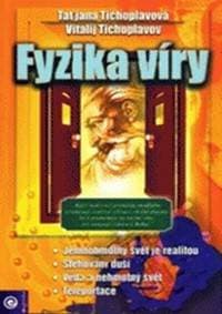 Fyzika víry - Vitalij Tichoplavov, Taťjana Tichoplavová
