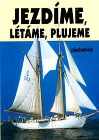 Jezdíme,plujeme,létáme - autor neuvedený