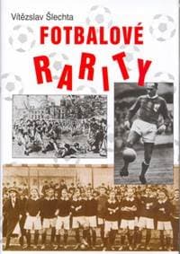 Fotbalové rarity - Vítězslav Šlechta, Vítězslav Šlechta