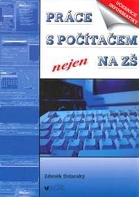 Práce s počítačem nejen na ZŠ - Zdeněk Dolanský 1