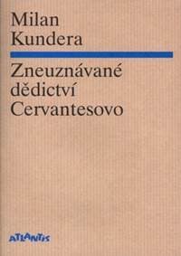 Zneuznávané dědictví Cervantesovo - Milan Kundera 1
