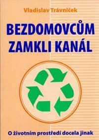 Bezdomovcům zamkli kanál - Vladislav Trávníček 1