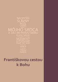 Františkovou cestou k Bohu - autor neuvedený 1