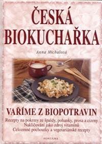 Česká biokuchařka - Anna Michalová, Milena Valušková 1