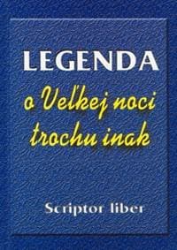 Legenda o Veľkej noci trochu inak - autor neuvedený