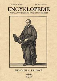 Encyklopedie řádů a kongergací v českých zemích III. díl - Milan M. Buben 1