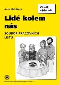 Lidé kolem nás Soubor pracovních listů - Alena Matušková