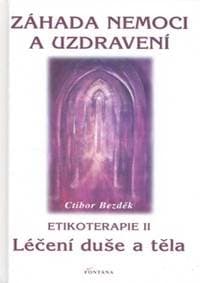 Záhada nemoci a uzdravení - Ctirad Bezděk 1