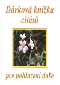 Dárková knížka citátů pro pohlazení duše - autor neuvedený