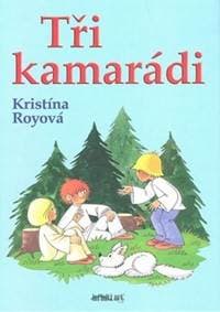 Tři kamarádi - Kristína Royová 1