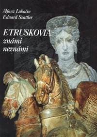 Etruskovia známi neznámi - Alfonz Lukačin, Eduard Szattler 1