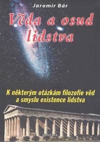 Věda a osud lidstva - Jaromír Bár 1