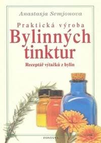Praktická výroba bylinných tinktur - Pete A. Sanders Jr.