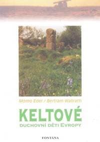 Keltové duchovní děti Evropy - Momo Edel, Bertram Wallrath 1