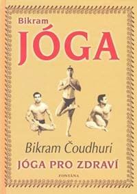 Bikram Jóga - Bikram Čoudhuri 1