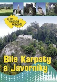 Bílé Karpaty a Javorníky Ottův turistický průvodce - autor neuvedený