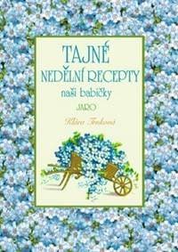 Tajné nedělní recepty naší babičky - Jaro - Klára Trnková