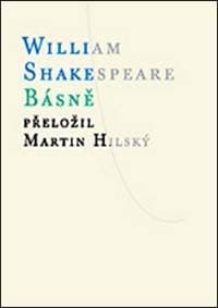Básně - William Shakespeare, Martin Hilský 1