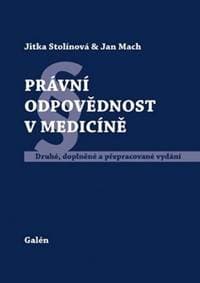 Právní odpovědnost v medicíně - Jitka Stolínová, Jan Mach 1