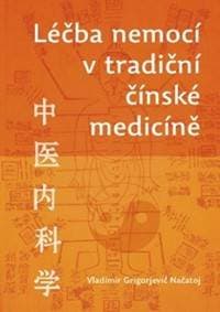 Léčba nemocí v tradiční čínské medicíně - Vladimír Georgijevič Načatoj