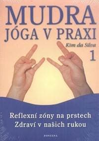 Mudra jóga v praxi 1 - Reflexní zóny na - Kim da Silva