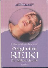 Originální reiki - Tajemství zdraví - Usuiho, Frank A. Petter Mikao 1