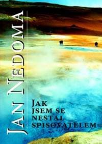 Jak jsem se nestal spisovatelem - Jan Nedoma 1