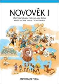 Novověk I. Dějepisné atlasy pro základní školy a nižší stupně víceleltých gymnáz - autor neuvedený 1