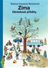 Zima - Obrázkové příběhy - Rotraut Susanne Bernerová