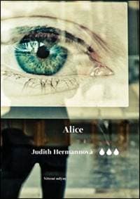Alice - Judith Hermannová 1