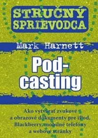 Stručný sprievodca Pod-casting - Mark Harnett 1