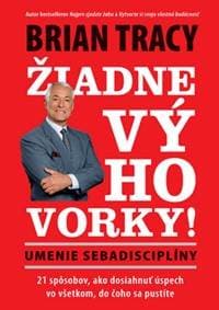 Žiadne výhovorky! - Brian Tracy 1