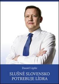 Slušné Slovensko potrebuje lídra - Daniel Lipšic 1
