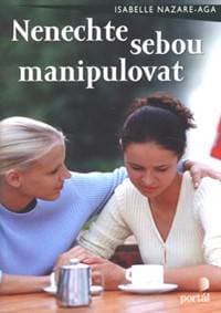 Nenechte sebou manipulovat - Isabelle Nazare-Aga 1