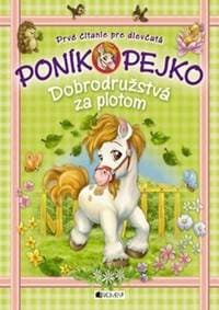 Poník Pejko Dobrodružstvá za plotom - autor neuvedený