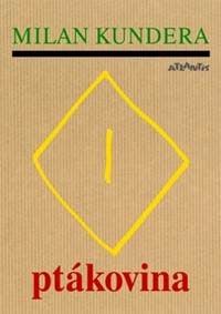 Ptákovina - Milan Kundera 1