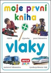 Moje první kniha Vlaky - autor neuvedený 1