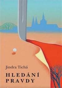 Hledání pravdy - Jindra Tichá 1