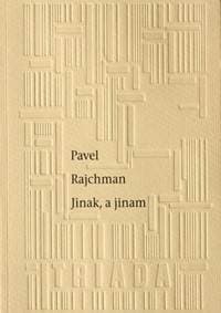 Jinak, a jinam - Pavel Rajchman