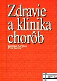 Zdravie a klinika chorôb - Katarína Kopecká, Petr Kopecký