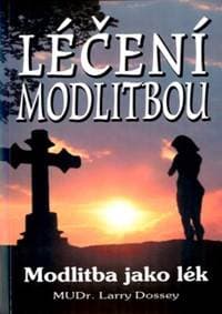 Léčení modlitbou - Larry Dossey 1
