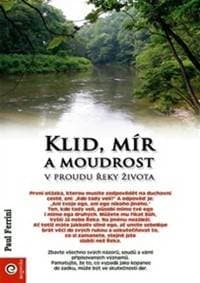 Klid, mír a moudrost v proudu řeky života - Paul Ferrini 1