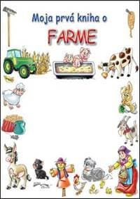 Moja prvá kniha o farme - autor neuvedený 1